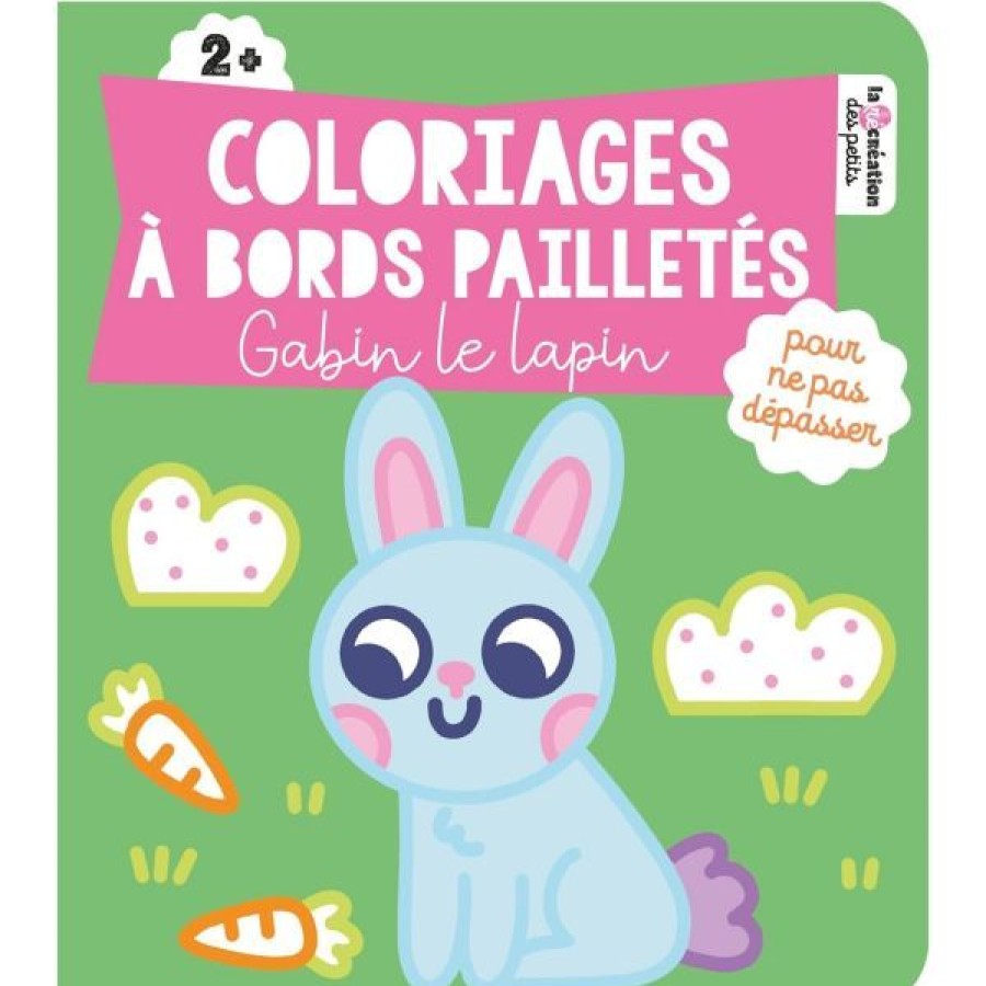 Loisirs Creatifs Creastore Livres Pour Enfant | Coloriage A Bords Pailletes Gabin Le Lapin - Livre