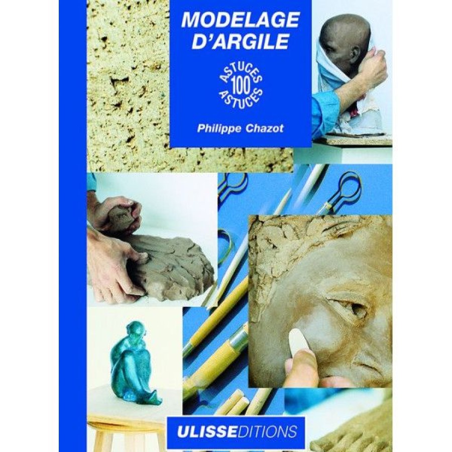 Loisirs Creatifs Creastore Modelage | Modelage D'Argile : 100 Astuces - Livre