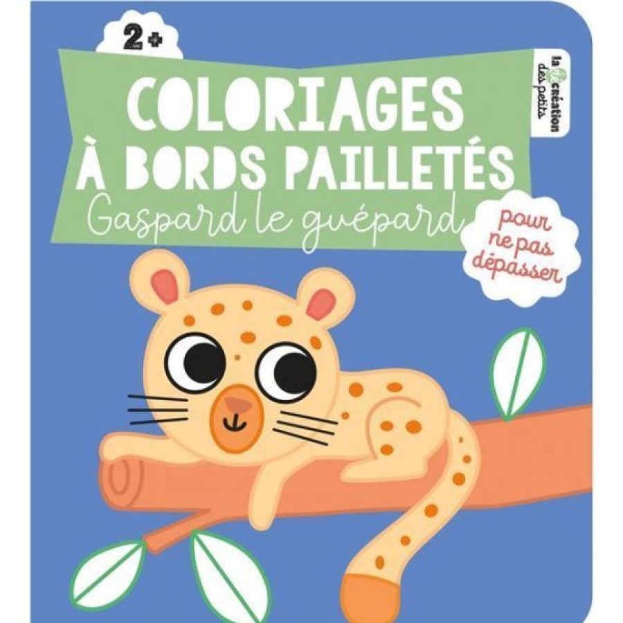 Loisirs Creatifs Creastore Livres Pour Enfant | Coloriages A Bords Pailletes Gaspard Le Guepard - Livre