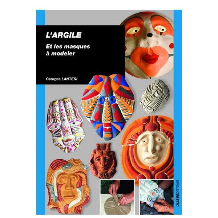 Loisirs Creatifs Creastore Modelage | L'Argile Et Les Masques A Modeler - Livre