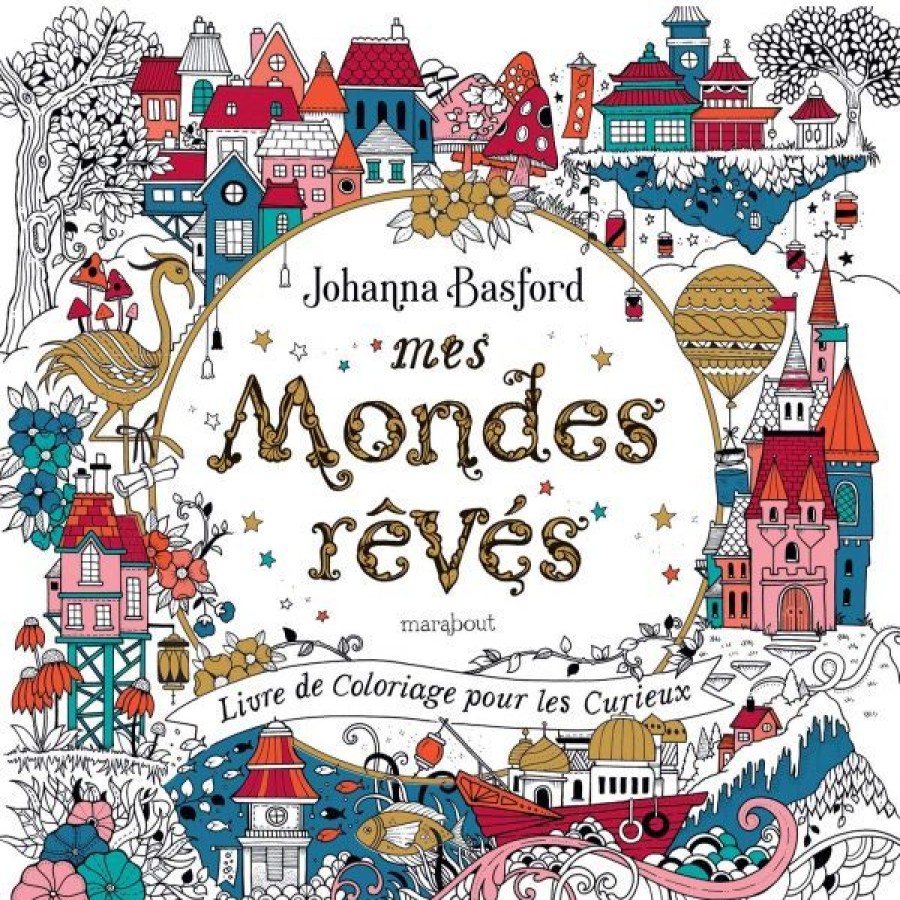 Loisirs Creatifs Creastore Livres Coloriage & Mandala | Mes Mondes Reves Johanna Basford - Coloriage - Livre